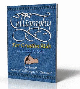 Calligraphy for
                                                    Creative Kids (and
                                                    Adults too!) by Jim
                                                    Bennett