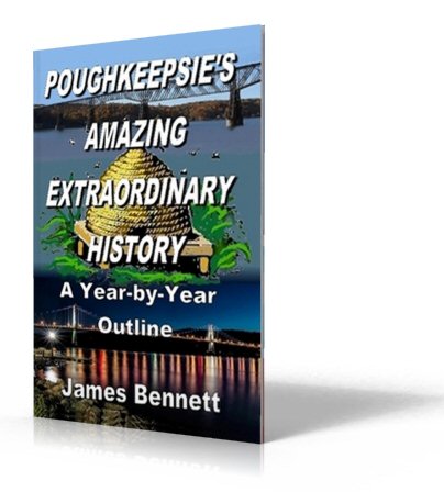 Poughkeepsie's Amazing History by Jim
                                                          Bennett