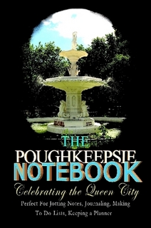 Poughkeepsie
                                                      Notebook by Jim
                                                      Bennett